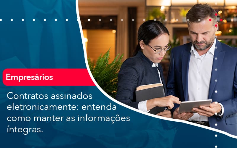Contratos Assinados Eletronicamente Entenda Como Manter As Informacoes Integras 1 - Contabilidade no Méier Rio de Janeiro - RJ | Contábil Rio