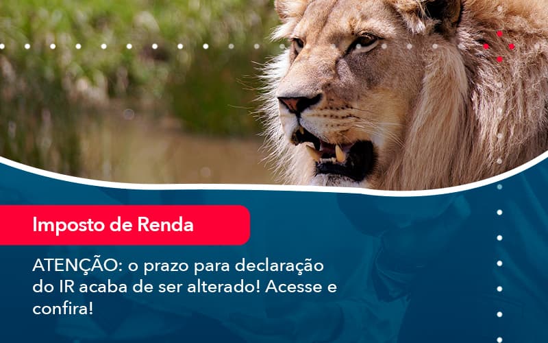 Atencao O Prazo Para Declaracao Do Ir Acaba De Ser Alterado Acesse E Confira 1 - Contabilidade no Méier Rio de Janeiro - RJ | Contábil Rio