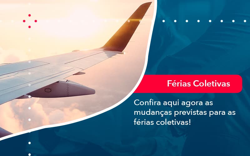 Confira Aqui Agora As Mudancas Previstas Para As Ferias Coletivas 1 - Contabilidade no Méier Rio de Janeiro - RJ | Contábil Rio