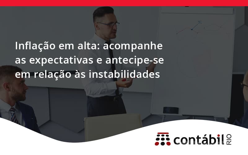 Inflacao Em Alta Acompanha Expectativas Contabil Rio - Contabilidade no Méier Rio de Janeiro - RJ | Contábil Rio